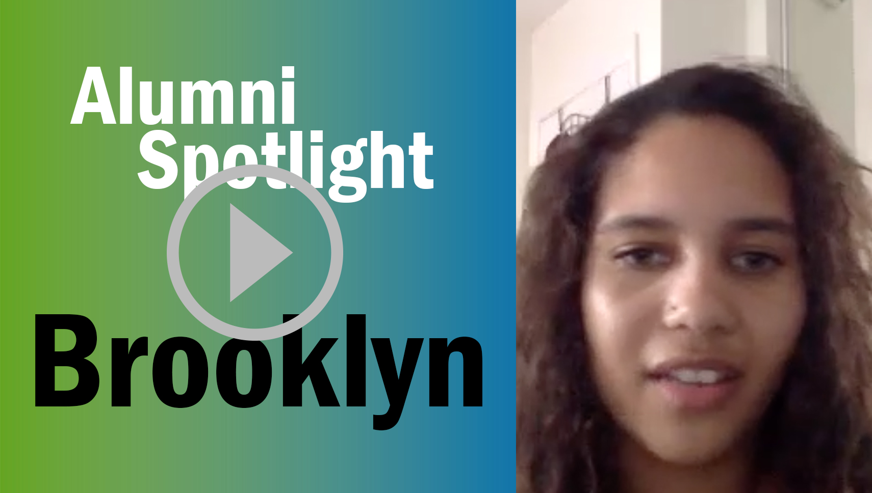 Click here to watch Brooklyn's Alumni Spotlight video